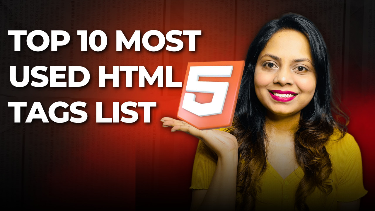 Top 10 Most Used HTML Tags List