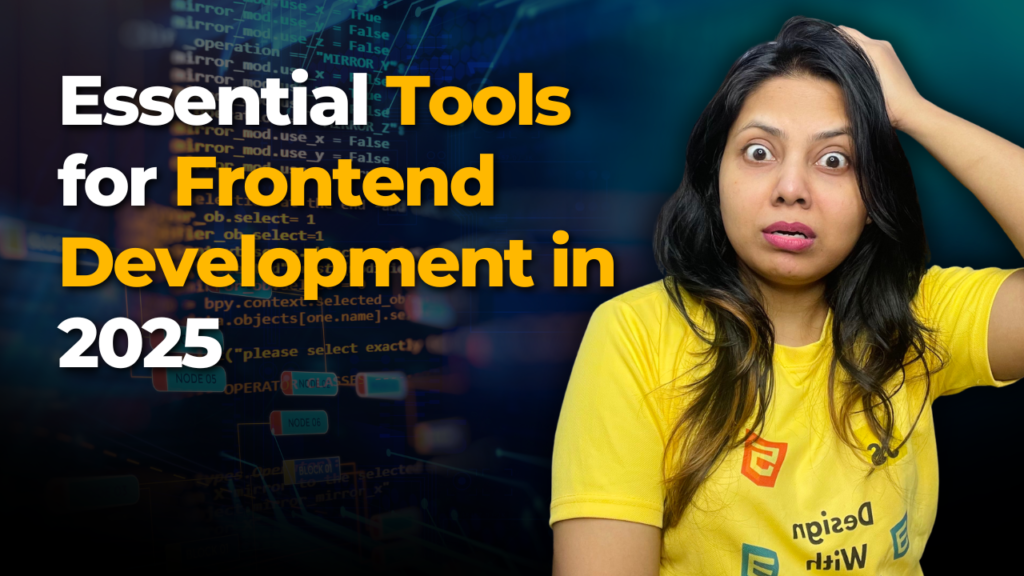 Popular Frontend Development Tools 2025 - DesignWithRehana