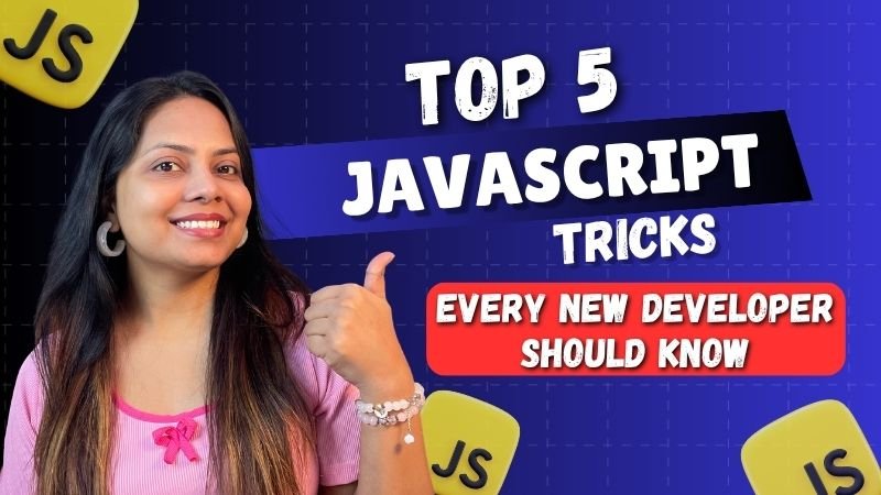 Top 5 JavaScript Tricks Every New Developer Should Know
