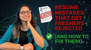 Resume Mistakes That Get Freshers Rejected (And How to Fix Them)