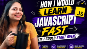 How I Would Learn JavaScript Fast (If I Could Start Over)