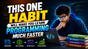 This One Habit Will Make You Learn Programming Much Faster